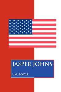L. M. POOLE - «JASPER JOHNS»