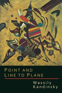 Wassily Kandinsky - «Point and Line To Plane»