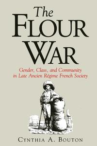 Cynthia A. Bouton - «The Flour War»