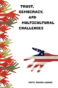 Patti Tamara Lenard - «Trust, Democracy, and Multicultural Challenges»
