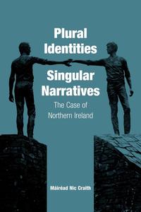 Mairead Nic Craith - «Plural Identities - Singular Narratives»