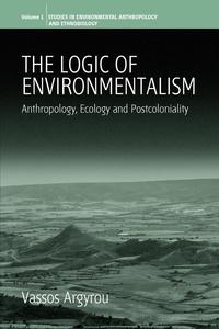 Vassos Argyrou - «The Logic of Environmentalism»