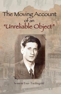 Severin Tsur-Zeilingold - «The Account of an Unreliable Object»