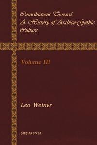 Contributions Toward a History of Arabico-Gothic Culture (Volume 3)