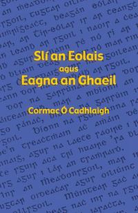 Cormac O Cadhlaigh - «Sli an Eolais agus Eagna an Ghaeil»
