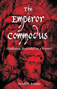 Geoff W. Adams - «The Emperor Commodus»