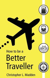 How To Be a Better Traveller