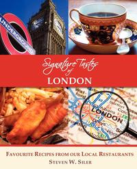 Steven W. Siler - «Signature Tastes of London»
