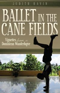 Judith Ravin - «Ballet in the Cane Fields»