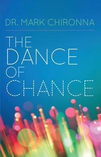 Mark J. Chironna - «The Dance of Chance»