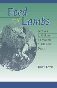 John Todd - «Feed My Lambs»