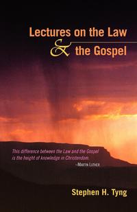 Stephen Higginson Tyng - «Lectures on the Law and the Gospel»