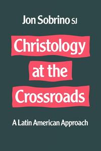 Jon Sobrino - «Christology at the Crossroads»