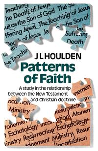 J. L. Houlden - «Patterns of Faith»