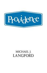 Michael J. Langford - «Providence»