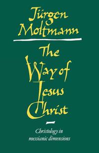 Judgen Moltmann - «The Way of Jesus Christ»