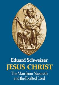 Eduard Schweizer - «Jesus Christ»