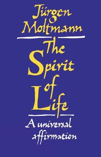 Jurgen Moltmann - «The Spirit of Life»