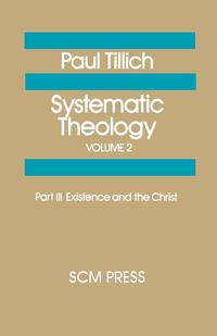 Paul Tillich - «Systematic Theology Volume 2»