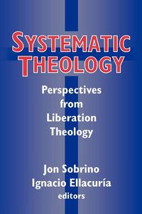 Jon Sobrina - «Systematic Theology»
