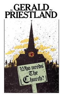 Gerald Priestland - «Who Needs the Church?»
