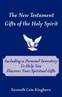 The New Testament Gifts of the Holy Spirit