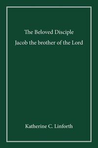 Katherine C. Linforth - «The Beloved Disciple»