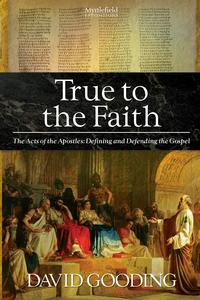 David Gooding - «True to the Faith»