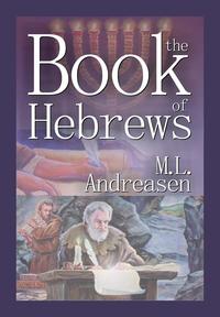 Milian Lauritz Andreasen - «The Book of Hebrews»