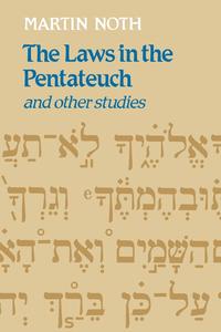 Martin Noth - «The Laws in the Pentateuch and other studies»