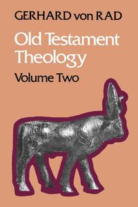 Gerhard Von Rad - «Old Testament Theology Volume Two»
