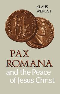 Pax Romana and the Peace of Jesus Christ