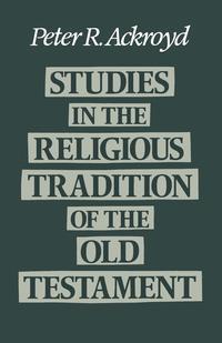 Peter R. Ackroyd - «Studies in the Religious Tradition of the Old Testament»