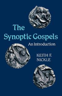 Keith F. Nickle - «The Synoptic Gospels»