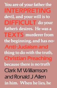 Clark M. Williamson - «Interpreting Difficult Texts»