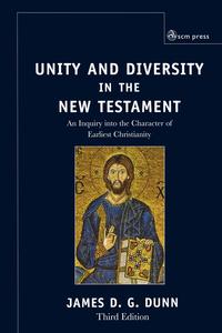 James D. G. Dunn - «Unity and Diversity in the New Testament»