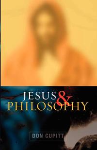 Don Cupitt - «Jesus and Philosophy»