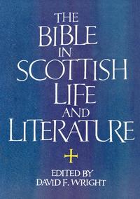 David Wright - «The Bible in Scottish Life and Literature»