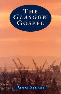 Jamie Stuart - «The Glasgow Gospel»