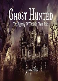 Jason Hess - «Ghost Hunted»