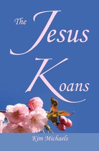 Kim Michaels - «The Jesus Koans»