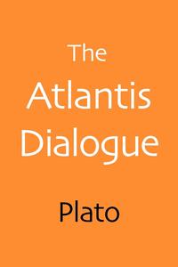 Plato - «The Atlantis Dialogue»