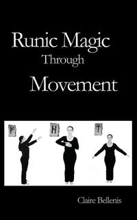 Claire Bellenis - «Runic Magic Through Movement»