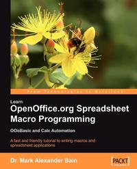 Mark Alexander Bain - «Learn OpenOffice.org Spreadsheet Macro Programming»