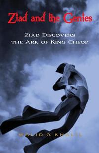 Walid O. Khalil - «Ziad and the Genies - Ziad Discovers the Ark of King Cheop»