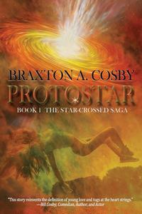 Braxton A. Cosby - «Protostar»