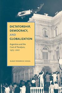 Klaus Friedrich Veigel - «Dictatorship, Democracy, and Globalization»