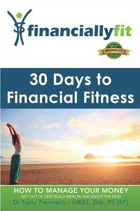 Dr Tony Pennells - «30 Days to Financial Fitness»