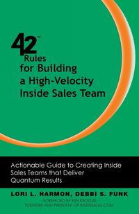 Lori L. Harmon - «42 Rules for Building a High-Velocity Inside Sales Team»
