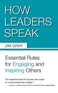 Jim Gray - «How Leaders Speak»